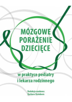 Mózgowe porażenie dziecięce w praktyce pediatry...