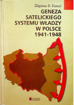 Geneza satelickiego systemu władzy w Polsce 1941 - 1948