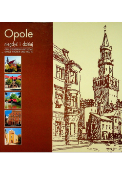 Opole Niegdyś I Dzisiaj