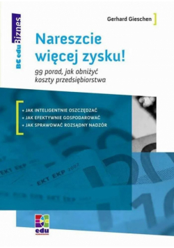 Nareszcie więcej zysku! 99 porad, jak obniżyć..