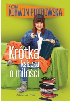 Korwin-Piotrowska Karolina - Krótka książka o miłości