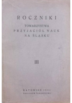 Roczniki Towarzystwa Przyjaciół Nauk na Śląsku ,1931r. Tom III
