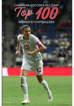 Canadian Soccer's Top 100 Women's Footballers