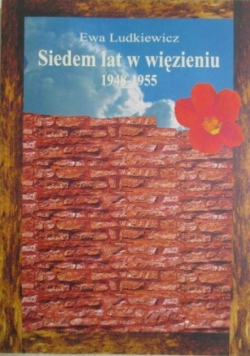 Siedem lat w więzieniu 1948 - 1955