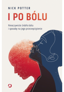I po bólu. Nieoczywiste źródła bólu i sposoby..