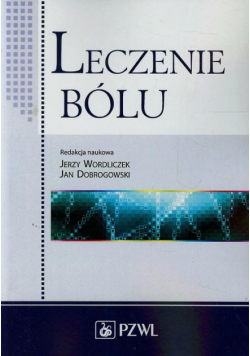 Dobrogowski Jan - Leczenie bólu PZWL