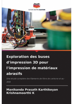 Exploration des buses d'impression 3D pour l'impression de matériaux abrasifs