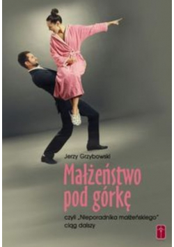 Małżeństwo pod górkę