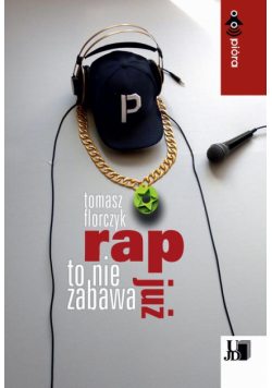 Rap to nie zabawa już