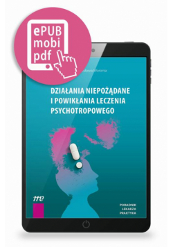 Działania niepożądane i powikłania leczenia psychotropowego - pod redakcją Marcina Siwka i Jarosława Woronia