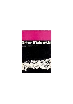 Artur Malawski. Życie i twórczość