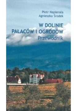 W dolinie pałaców i ogrodów Przewodnik