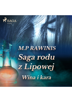 Saga rodu z Lipowej. Saga rodu z Lipowej 8: Wina i kara