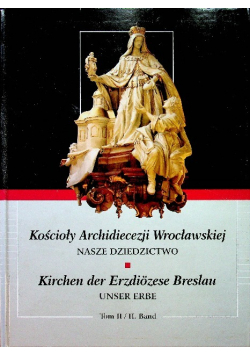 Kościoły Archidiecezji Wrocławskiej Nasze Dziedzictwo