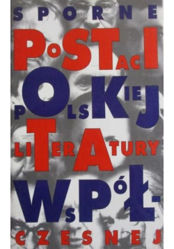 Sporne postaci polskiej literatury współczesnej