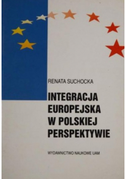 Integracja europejska w polskiej perspektywie