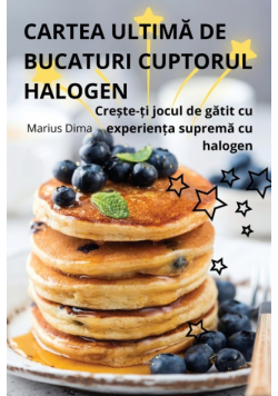 Cartea Ultimă De Bucaturi Cuptorul Halogen
