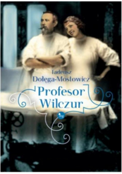 Dołęga-Mostowicz Tadeusz - Profesor Wilczur