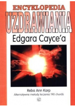 Encyklopedia uzdrawiania Edgara Cayce a