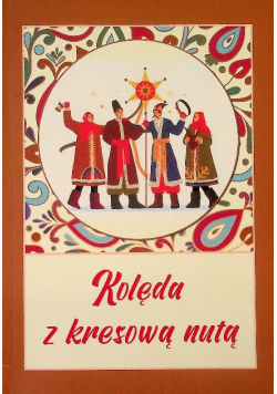 Kolędy z kresową nutą