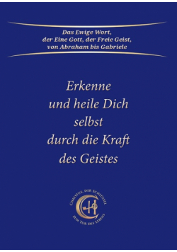 Erkenne und heile Dich selbst durch die Kraft des Geistes
