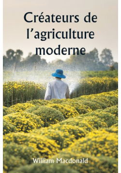 Créateurs de l'agriculture moderne