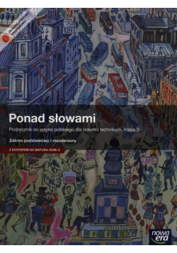 Ponad słowami 3 Podręcznik Zakres podstawowy i rozszerzony z dostępem do Matura-ROM-u, Nowa Era
