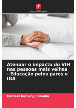 Atenuar o impacto do VIH nas pessoas mais velhas - Educação pelos pares e IGA
