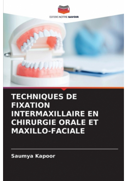 Techniques De Fixation Intermaxillaire En Chirurgie Orale Et Maxillo-Faciale
