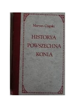 Historya powszechna konia, reprint z 1874 r.