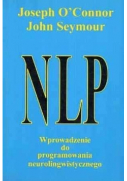 NLP Wprowadzenie do programowania neurolingwistycznego