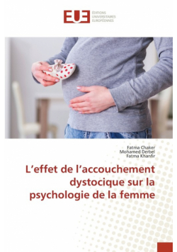 L'effet de l'accouchement dystocique sur la psychologie de la femme