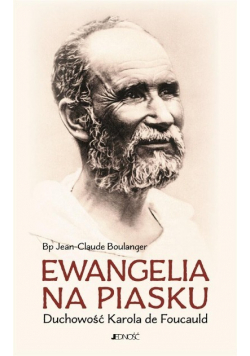 Ewangelia na piasku Duchowość Karola de Foucauld