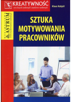 Sztuka motywowania pracowników