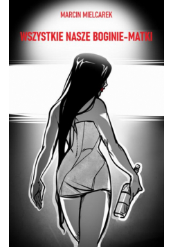 Wszystkie nasze Boginie-Matki