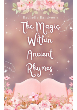 The Magic Within Ancient Rhymes