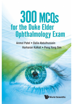 300 MCQs for the Duke Elder Ophthalmology Exam