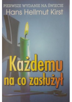 Każdemu na co zasłużył