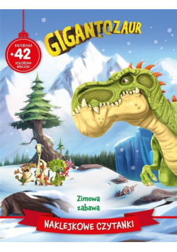 Naklejkowe czytanki. Zimowa zabawa. Gigantozaur