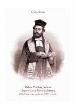 Rabin Markus Jastrow i jego wizja reformy judaizmu