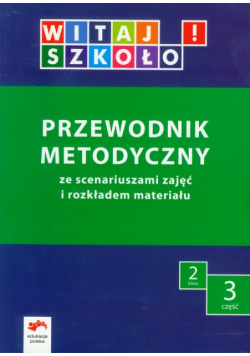Witaj szkoło 2. Przewodnik metodyczny, część 2