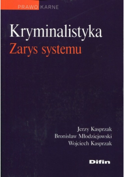 Kryminalistyka. Zarys systemu