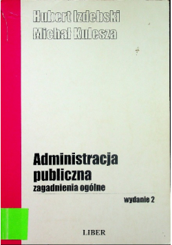 Administracja publiczna zagadnienia ogólne wydanie 2