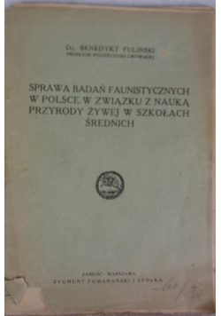 Sprawa badań faunistycznych w Polsce w związku z nauką przyrody żywej w szkołach średnich,1922r