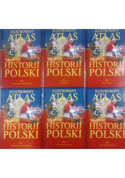 Ilustrowany atlas historii Polski Tom 1 do 6