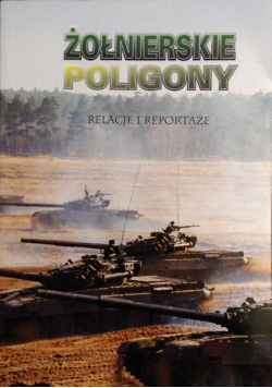 Żołnierskie poligony Relacje i reportaże