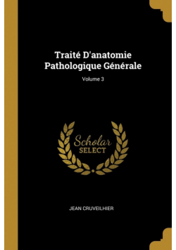 Traité D'anatomie Pathologique Générale; Volume 3