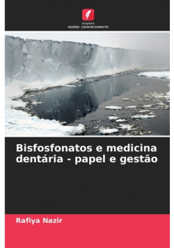 Bisfosfonatos e medicina dentária - papel e gestão