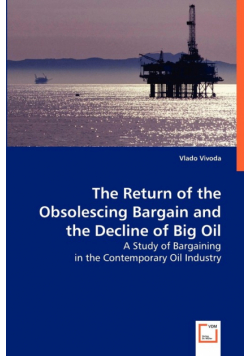 The Return of the Obsolescing Bargain and the Decline of Big Oil