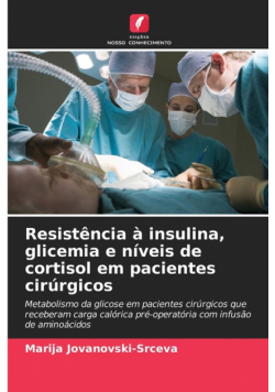 Resistência à insulina, glicemia e níveis de cortisol em pacientes cirúrgicos